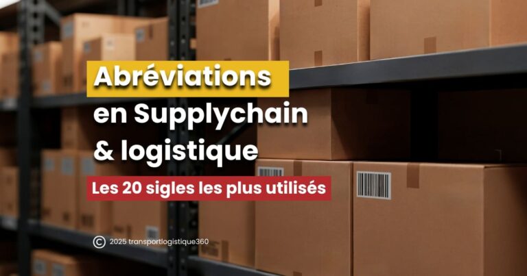 Guide des abréviations logistiques essentielles pour maîtriser le vocabulaire supply chain 2025